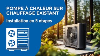 Installer une pompe à chaleur sur un chauffage existant  5 étapes  MesDépanneursfr [upl. by Aurelie]