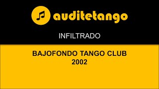 INFILTRADO  BAJOFONDO TANGO CLUB  2002  TANGO STRUMENTALE [upl. by Studdard550]