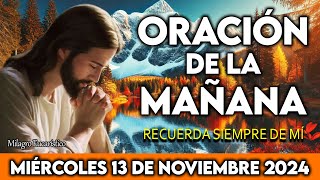 🌞 Oración de la mañana Miércoles 13 de Noviembre de 2024  Comenzar el día en manos del Señor [upl. by Nylitsirk]