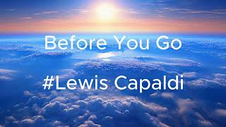 Lewis Capaldi  Before You Go Lyrics Video [upl. by Adnilreb]