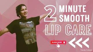 A TwoMinute Lip Care Routine That Will Leave Your Lips Smooth  A Simple and Concise Tutorial [upl. by Claribel]