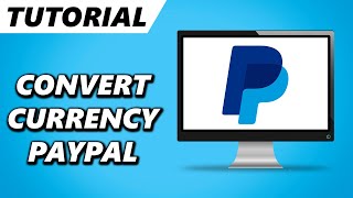 How to Convert Currencies on PayPal 2024 [upl. by Idroj579]