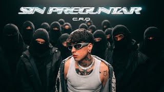 CRO  Sin Preguntar Video Oficial [upl. by Rasia355]