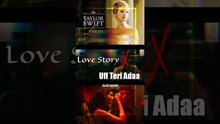 Taylor swift Love Story X Uff Teri Ada DJ AJEY MASHUP taylorswift uffteriadaa mashup [upl. by Sauder]