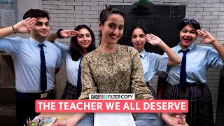 FilterCopy  The Teacher We All Deserve  Ft Saadhika Syal [upl. by Haugen]