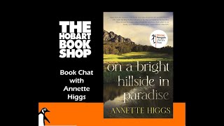 Book Chat Annette Higgs with On a Bright Hillside in Paradise [upl. by Anilec]