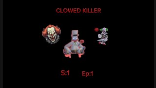 CLOWED KILLERS1Ep1 [upl. by Kappenne]