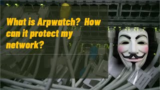 What is Arpwatch network monitor How can it protect my network [upl. by Richart]