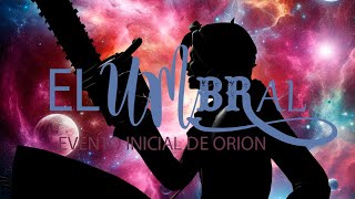 EL UMBRAL  Tráiler del evento INICIAL de ORION [upl. by Asira]