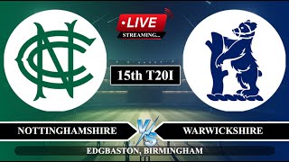 🔴Live NOTS vs WARKS 15th T20I Live Match  T20 Blast Live  Nottinghamshire vs Warwickshire Live [upl. by Fabrin]