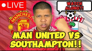 MAN UNITED VS SOUTHAMPTON WATCH ALONG [upl. by Htiel914]