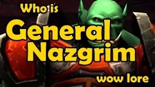 Who is General Nazgrim  Wow Lore [upl. by Nitsew]