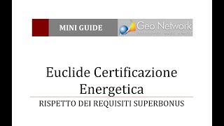 Euclide Certificazione Energetica  Rispetto dei requisiti per laccesso al Superbonus 110 [upl. by Bein]