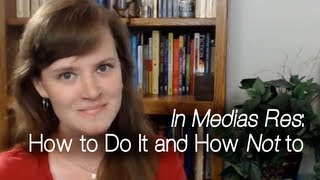 In Medias Res How to Do It and How Not to [upl. by Ennylyak]