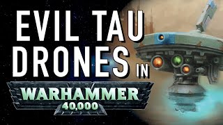 Will Tau Drones Turn to Chaos in Warhammer 40K For the Greater WAAAGH [upl. by Aramad]