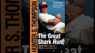 Hunter Stockton Thompson The Great Shark Hunt Strange Tales from a Strange TimeAudiobook PART2 [upl. by Amathist]