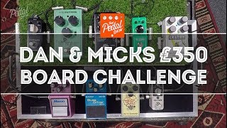 That Pedal Show – Dan amp Micks £350 Pedalboard Challenge [upl. by Fredi]