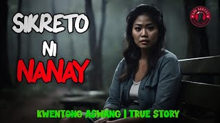 SIKRETO NI NANAY  KWENTONG ASWANG  TRUE STORY [upl. by Drisko]