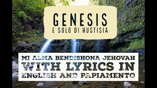 Mi Alma Bendishona Jehovah  with lyrics in English and Papiamento Genesis E Solo Di Hustisia [upl. by Kindig]