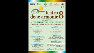 8° Edizione Rassegna Teatro delle Armonie Castelraimondo [upl. by Nobile558]