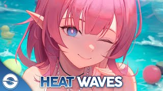 Nightcore  Heat Waves Lyrics [upl. by Ecinaej]