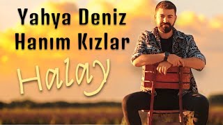 Yahya Deniz  Hanım Kızlar  Halay [upl. by Mel984]