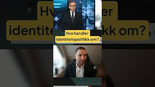 Hva handler identitetspolitikk om [upl. by Myrna]