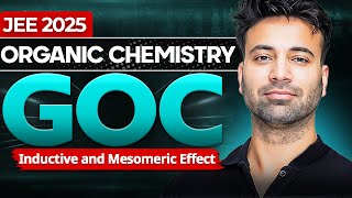 Inductive and Mesomeric Effect  GOC 2  Organic Chemistry  Oxygen Batch  Lecture7  JEE 2025 [upl. by Guendolen]