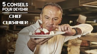 5 conseils pour devenir chef cuisinier [upl. by Hunger]