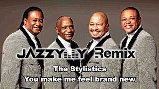 The Stylistics  You make me feel brand new Jazzy Y Remix [upl. by Oivatco]