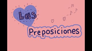 Learning Spanish Las Preposiciones Prepositions song [upl. by Pierrepont]