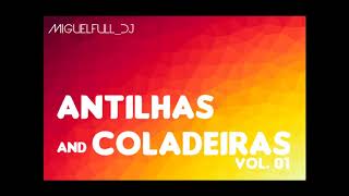 Antilhas And Coladeiras Vol 01  Dj Miguel Full [upl. by Culliton]