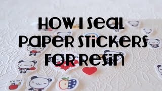 ❤ How I Seal My Stickers for Resin❤ [upl. by Ydnis404]