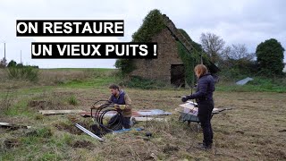 On remet en service un VIEUX PUITS EN PIERRE   EP133 [upl. by Dola]