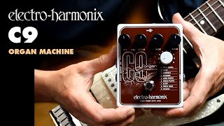 ElectroHarmonix C9 Organ Machine EHX Pedal Demo by Bill Ruppert [upl. by Yelrah]