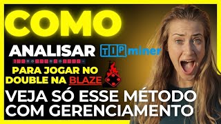 BLAZE Conheça o MÉTODO de Como analisar o tipminer para jogar no Double com GERENCIAMENTO [upl. by Berkow]