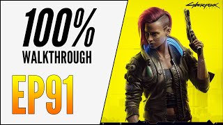 EP91 CYBERPUNK 2077 100 WALKTHROUGH  ULTIMATE GUIDE [upl. by Rye]