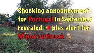 Shocking announcement for Portugal in September revealed 🇵🇹 plus alert for M pox outbreak🐒 [upl. by Kcirret114]