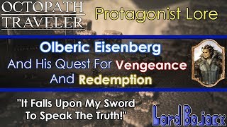 Octopath Traveler Lore  Olberic Eisenberg The Unbending Blade [upl. by Eelarual]