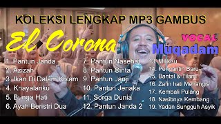 kompilasi Mp3 Gambus Melayu Elcorona Vocal Muqadam  full album lengkap [upl. by Haram936]