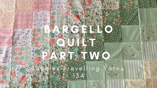 Babbles Travelling Yarns  Bargello Quilt part 2  134 [upl. by Dabney]