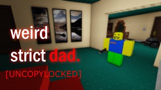 UNCOPYLOCKED Weird Strict Dad  roblox by TakashiDK [upl. by Gere]