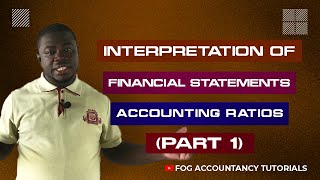 INTERPRETATION OF FINANCIAL STATEMENTS ACCOUNTING RATIOS  PART 1 [upl. by Bove]