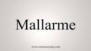 How To Say Mallarme [upl. by Hillel441]