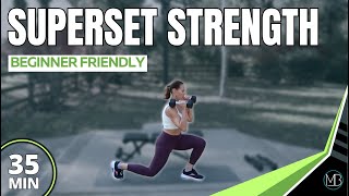 35 MIN STRENGTH SUPERSET  Beginner Friendly Workout  NO JUMPING [upl. by Giffer]