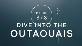 E08 Dive into the Outaouais  Born to Let Go [upl. by Eilsil]