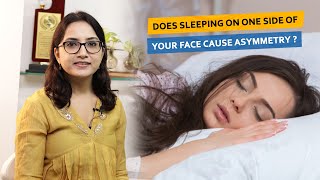 Does Sleeping On One Side Of Your Face Cause Asymmetry  Dr Deepika Lunawat [upl. by Caughey]