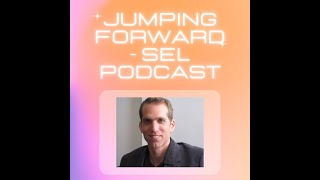 Jumping Forward  SEL podcast  Stephanie Greenquist  Marlett [upl. by Eiloj]