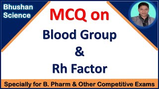 MCQ on Blood Group amp Rh Factor  B Pharm  Nursing  Pharmacist  GPAT  Bhushan Science [upl. by Palma360]