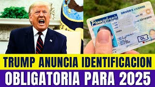 ¡POR FIN TRUMP ANUNCIA IDENTIFICACIÓN OBLIGATORIA PARA 2025 [upl. by Paymar232]